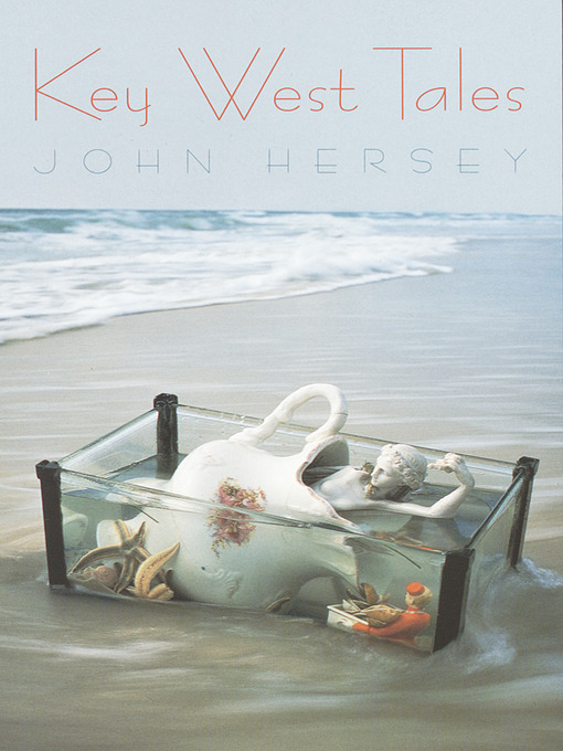 Title details for Key West Tales by John Hersey - Wait list